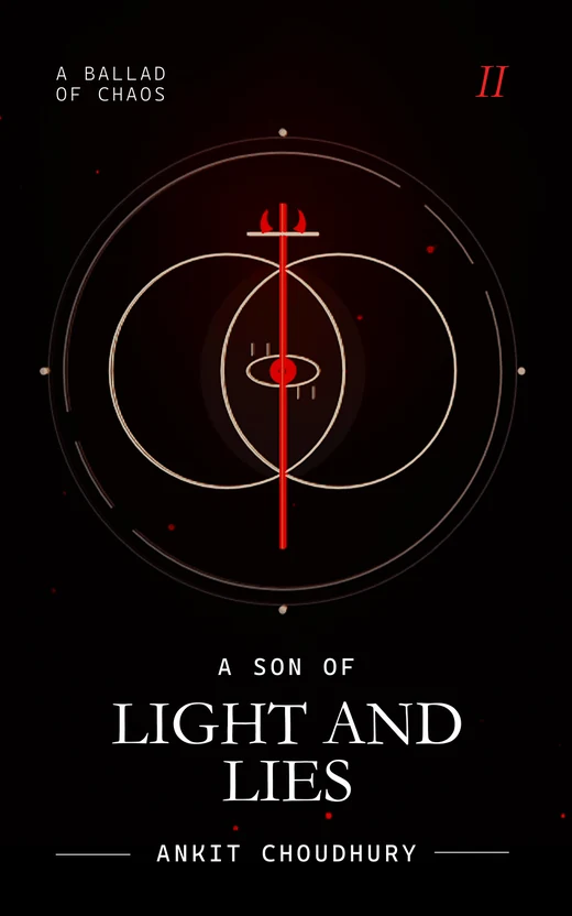 A Son of Light and Lies — Book II of A Ballad of Chaos by Ankit Choudhury, front cover