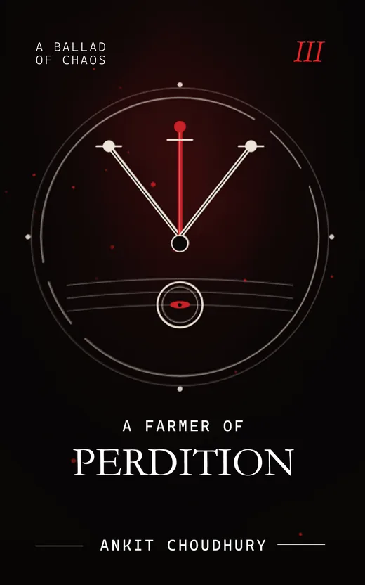 A Farmer of Perdition — Book III of A Ballad of Chaos by Ankit Choudhury, front cover